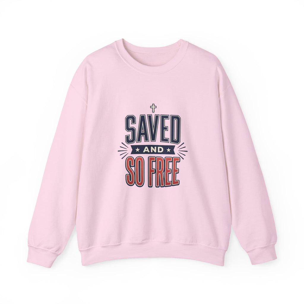 Saved and So Free Sweatshirt | Faith & Freedom 4th of July Christian Patriotic