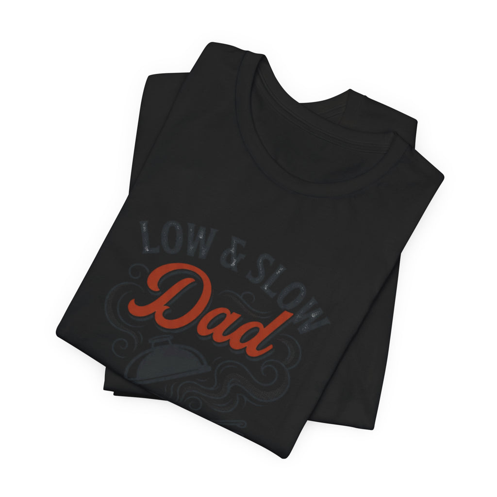 Low & Slow Dad T-Shirt | Father's Day BBQ Grill Pitmaster Tee
