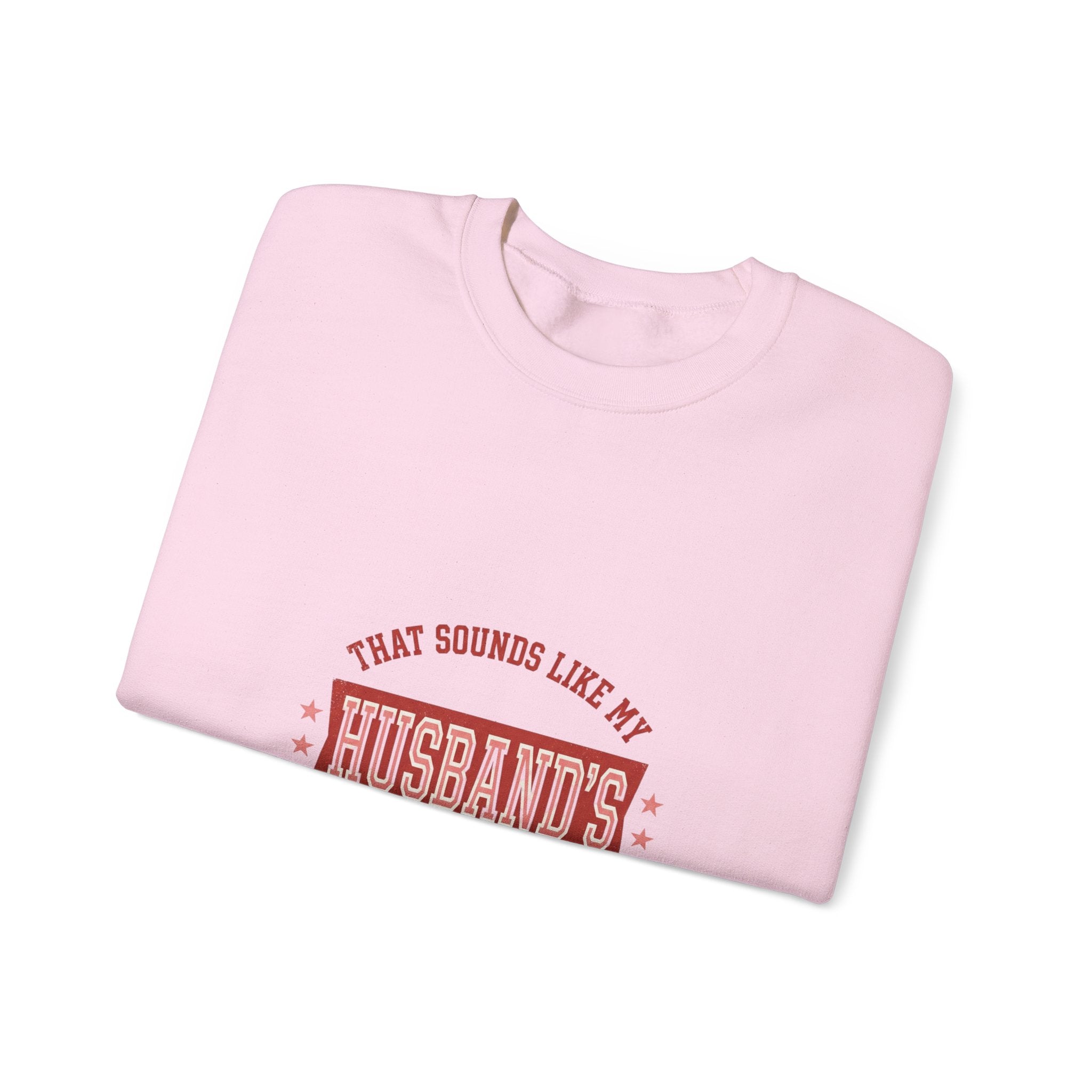 That Sounds Like My Husband's Problem Sweatshirt | Relationship Humor, Funny Quote