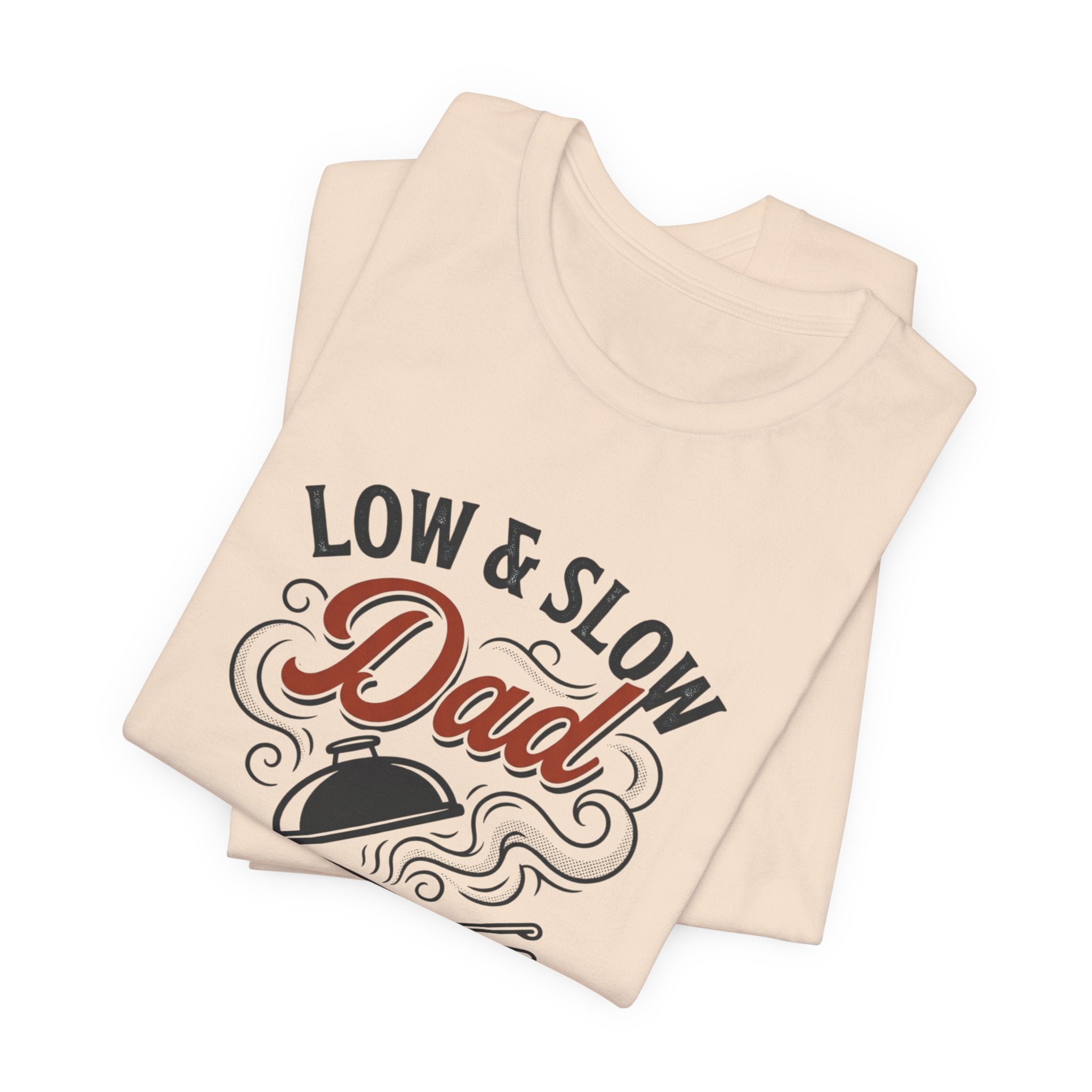 Low & Slow Dad T-Shirt | Father's Day BBQ Grill Pitmaster Tee