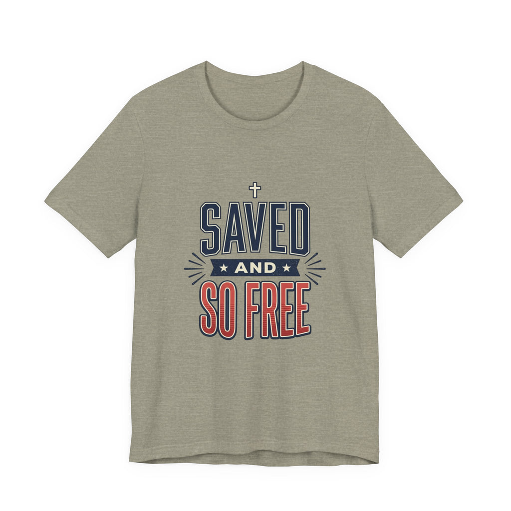 Saved and So Free Tee | Faith & Freedom 4th of July Patriotic Christian Shirt