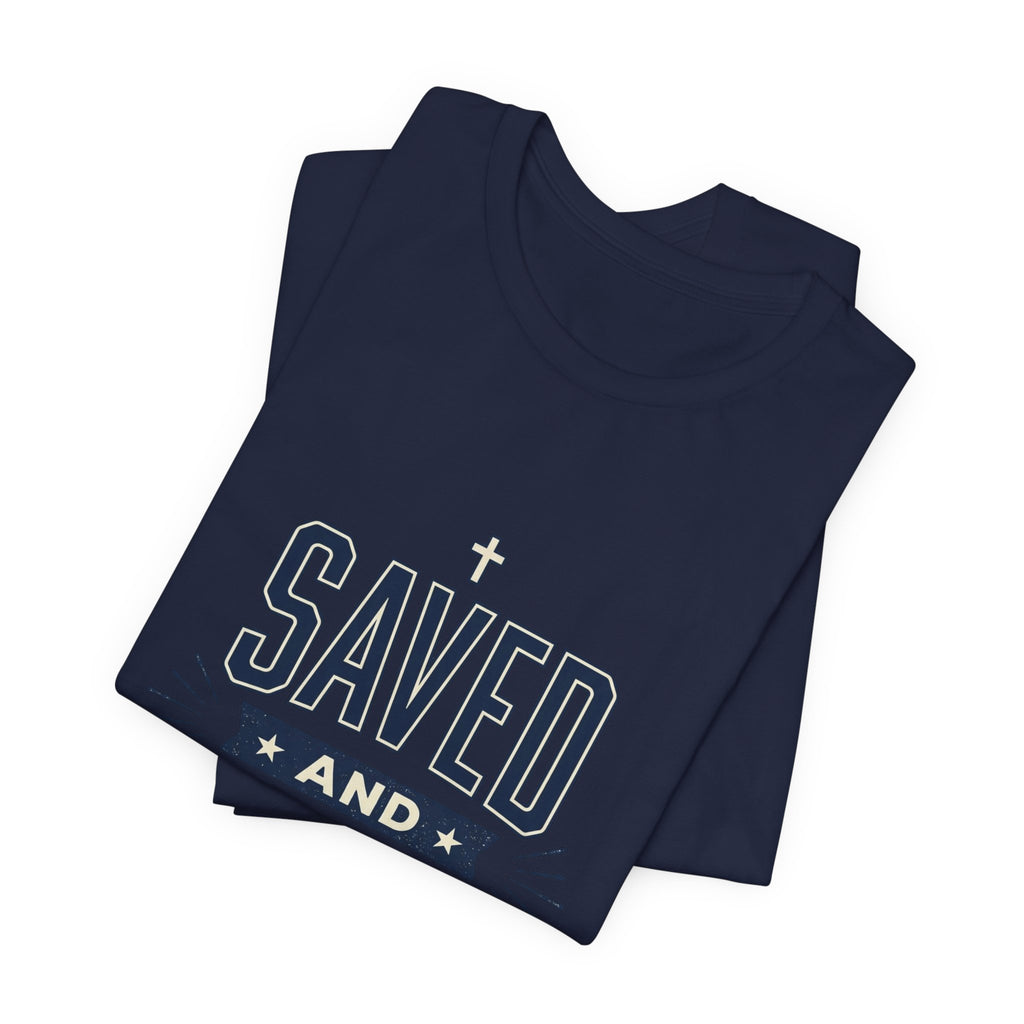 Saved and So Free Tee | Faith & Freedom 4th of July Patriotic Christian Shirt