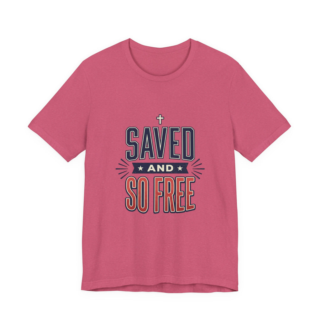 Saved and So Free Tee | Faith & Freedom 4th of July Patriotic Christian Shirt