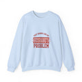 That Sounds Like My Husband's Problem Sweatshirt | Relationship Humor, Funny Quote