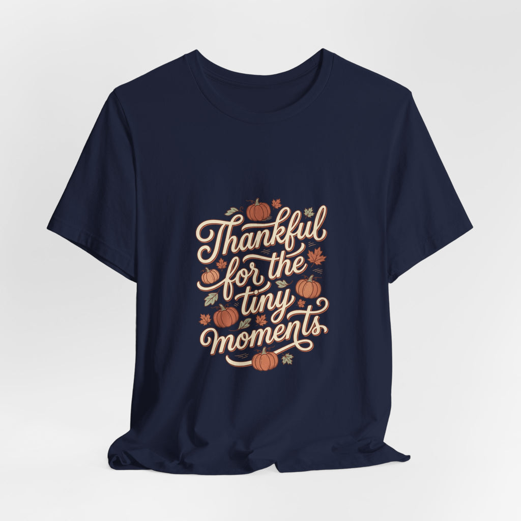 Thankful for the Tiny Moments Tee | Pumpkin Fall Script Graphic