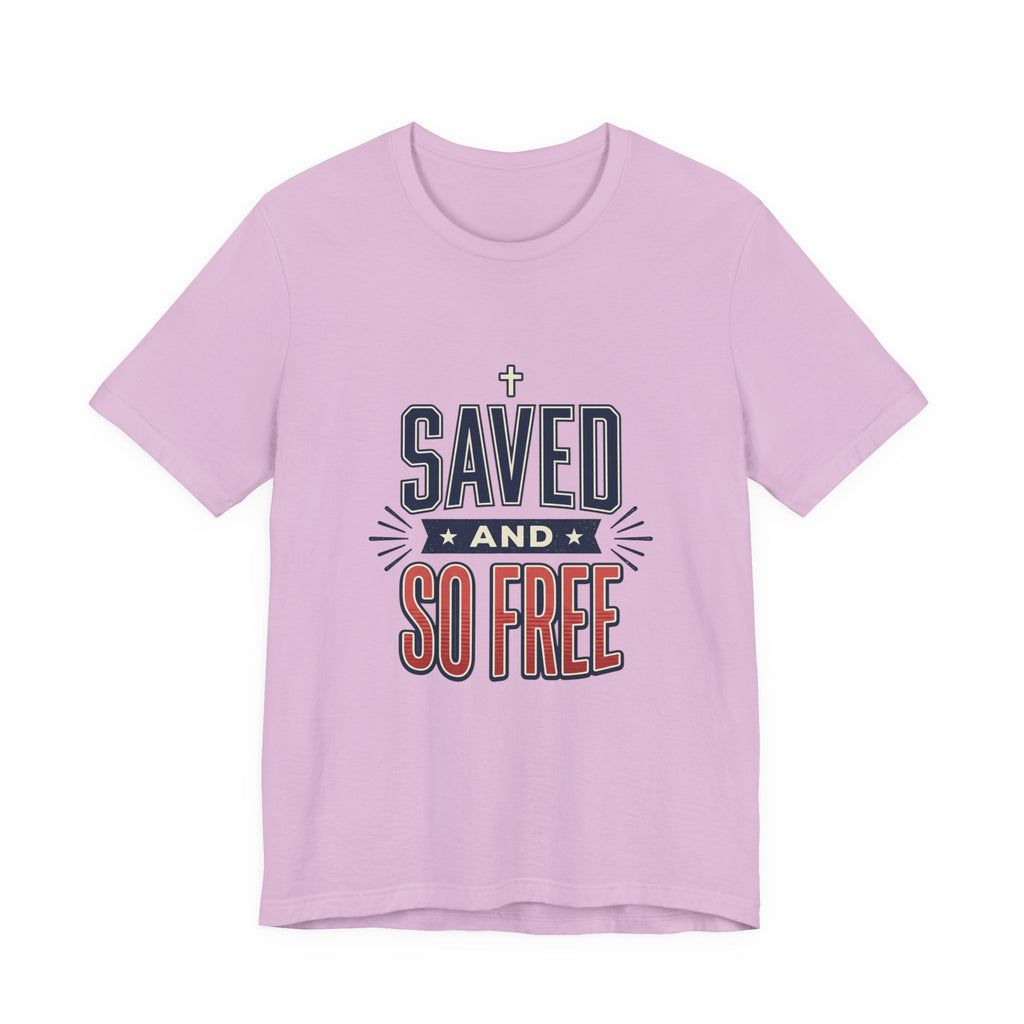 Saved and So Free Tee | Faith & Freedom 4th of July Patriotic Christian Shirt