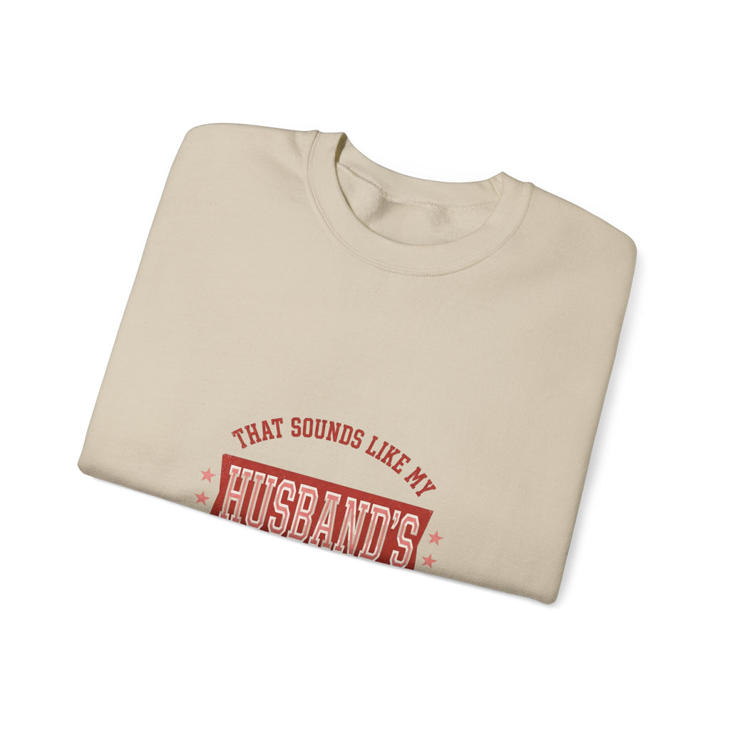 That Sounds Like My Husband's Problem Sweatshirt | Relationship Humor, Funny Quote