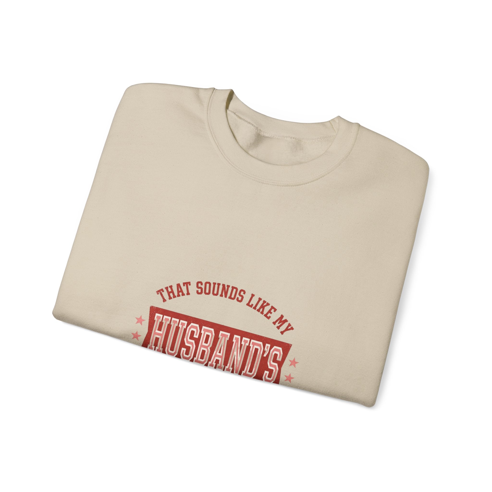 That Sounds Like My Husband's Problem Sweatshirt | Relationship Humor, Funny Quote