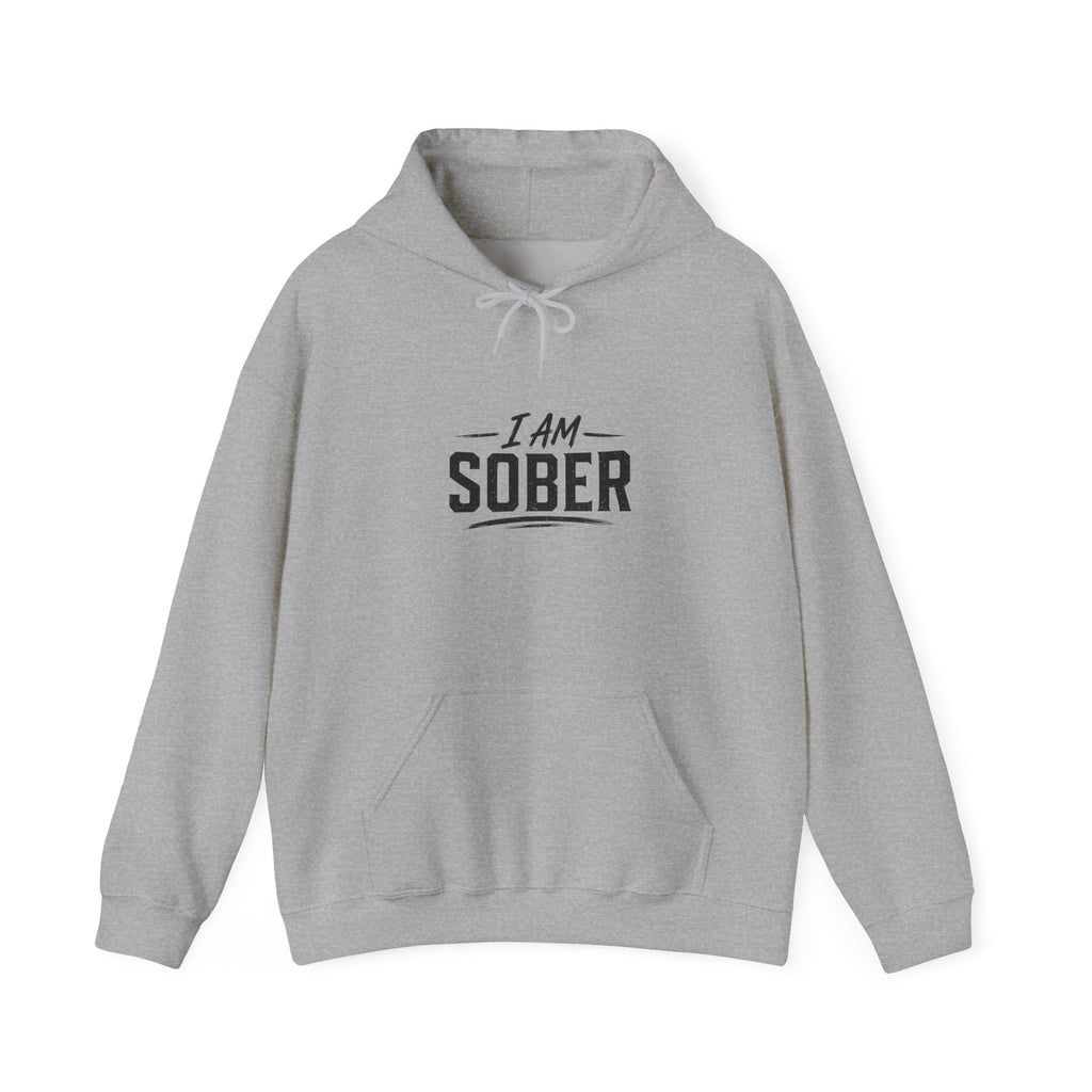 Sober Recovery Hoodie — "I Am Sober" Motivational Pullover