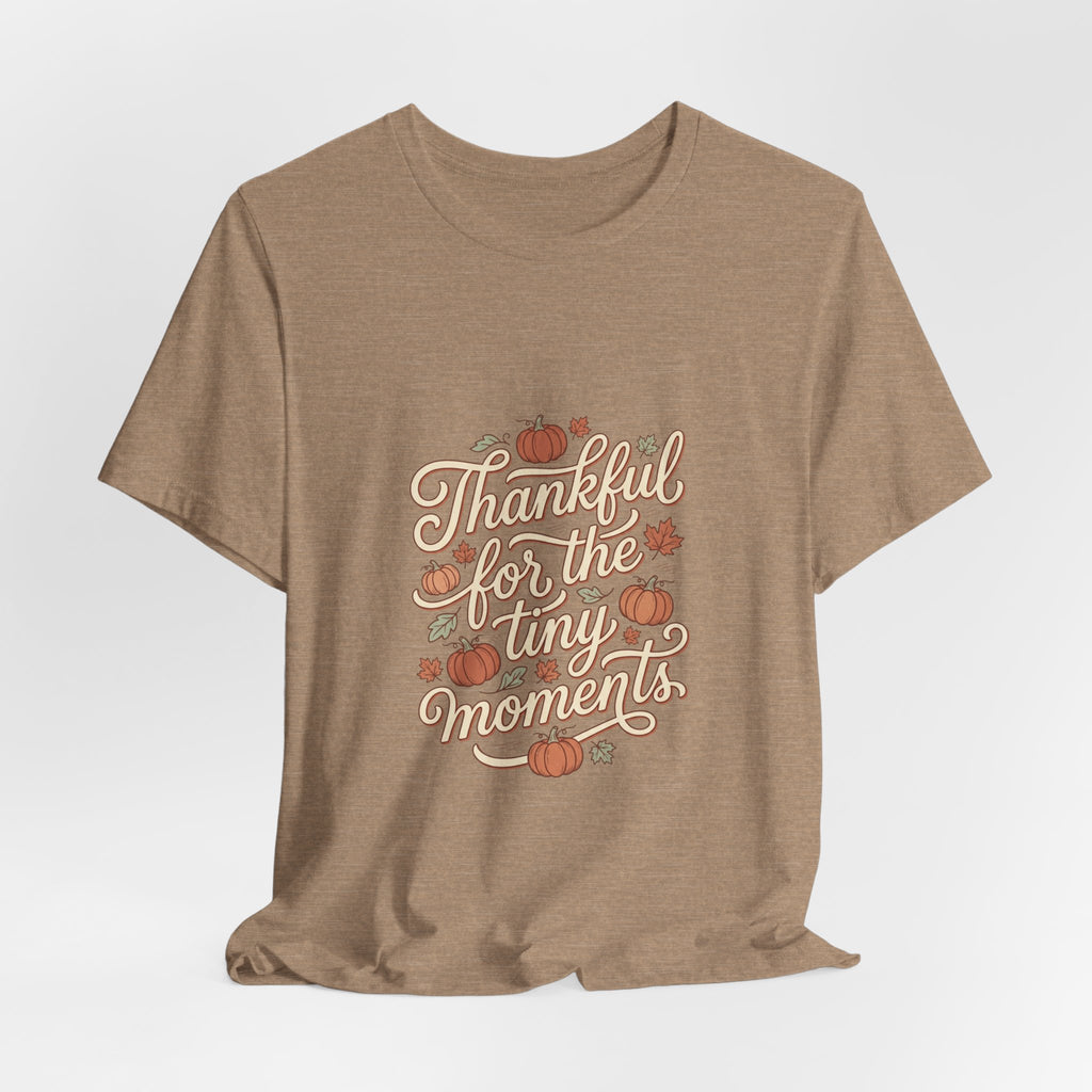 Thankful for the Tiny Moments Tee | Pumpkin Fall Script Graphic