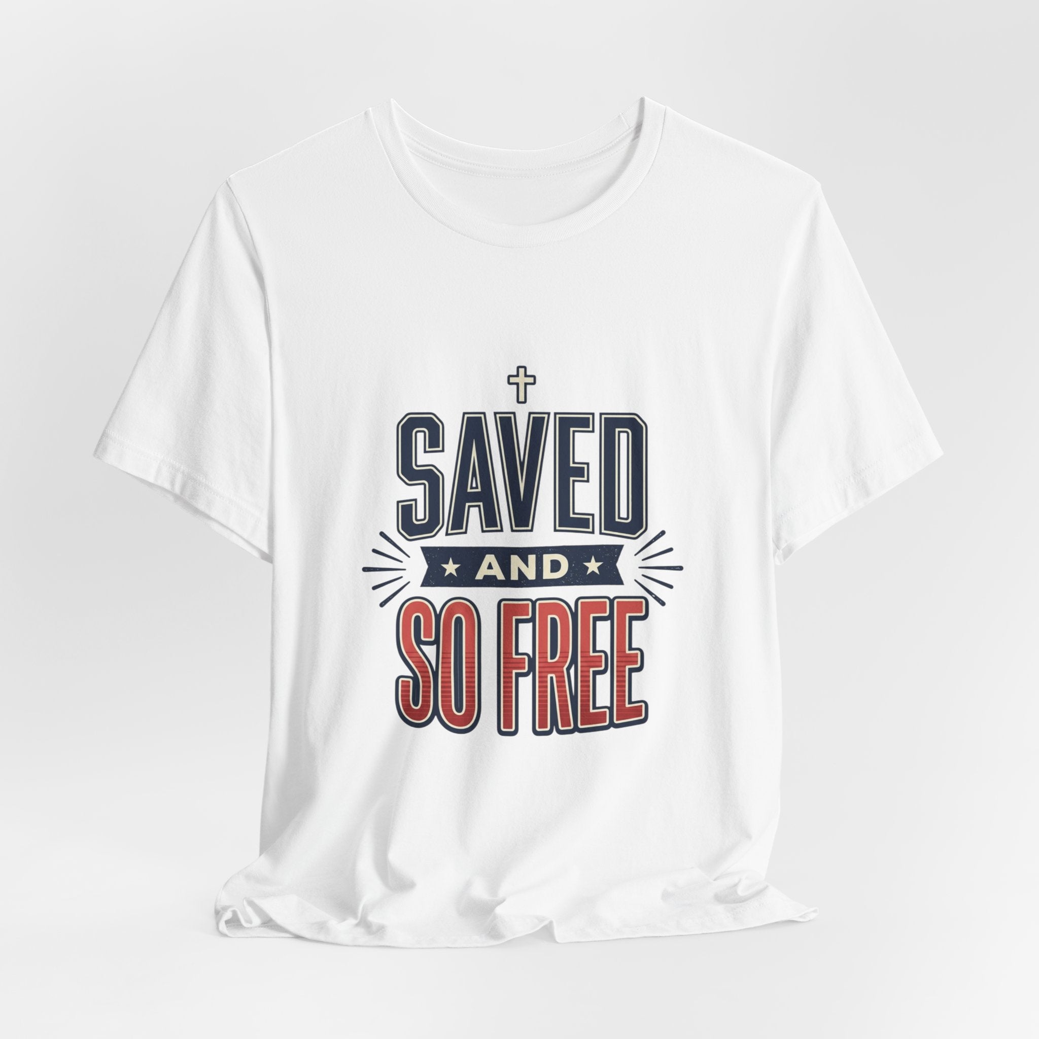 Saved and So Free Tee | Faith & Freedom 4th of July Patriotic Christian Shirt