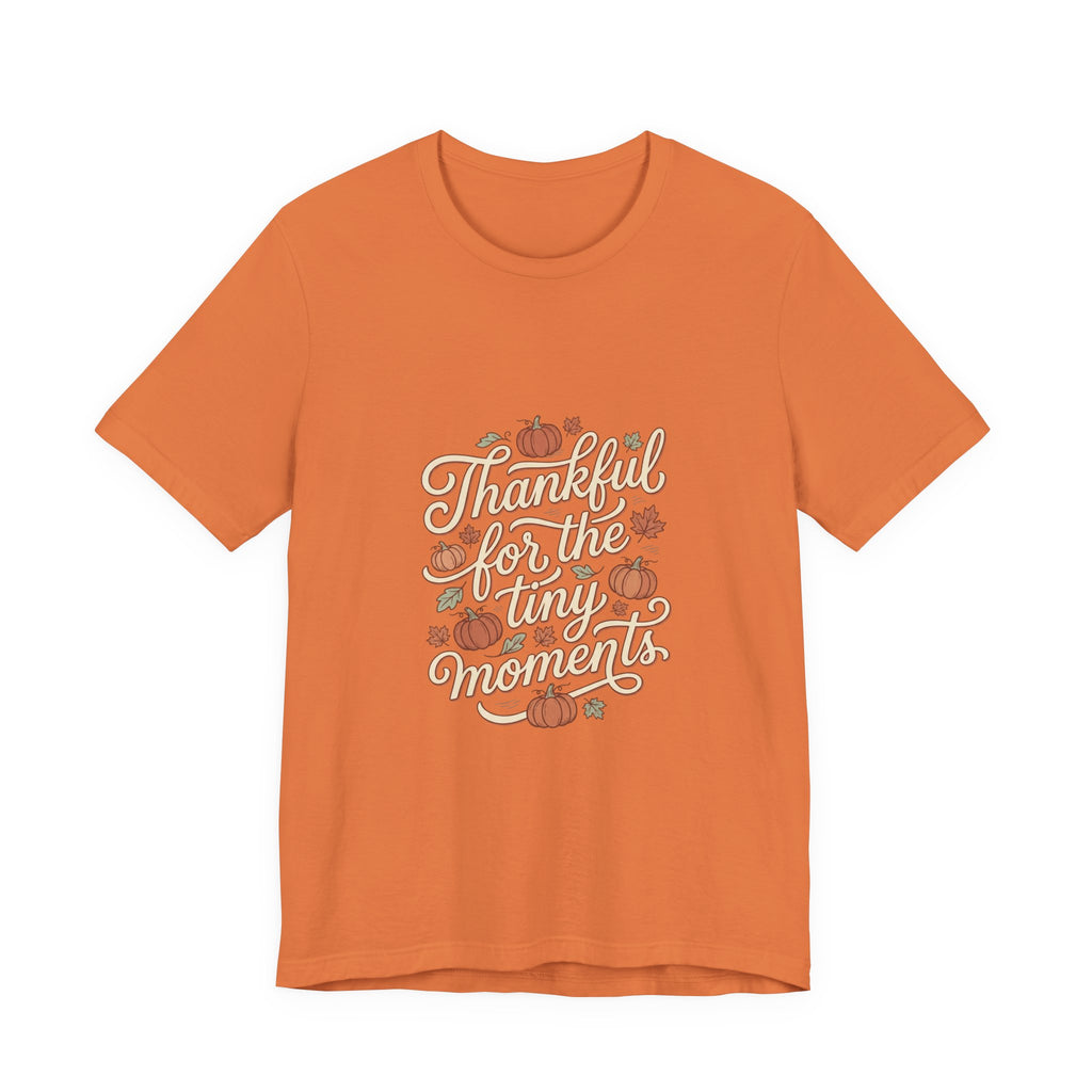 Thankful for the Tiny Moments Tee | Pumpkin Fall Script Graphic
