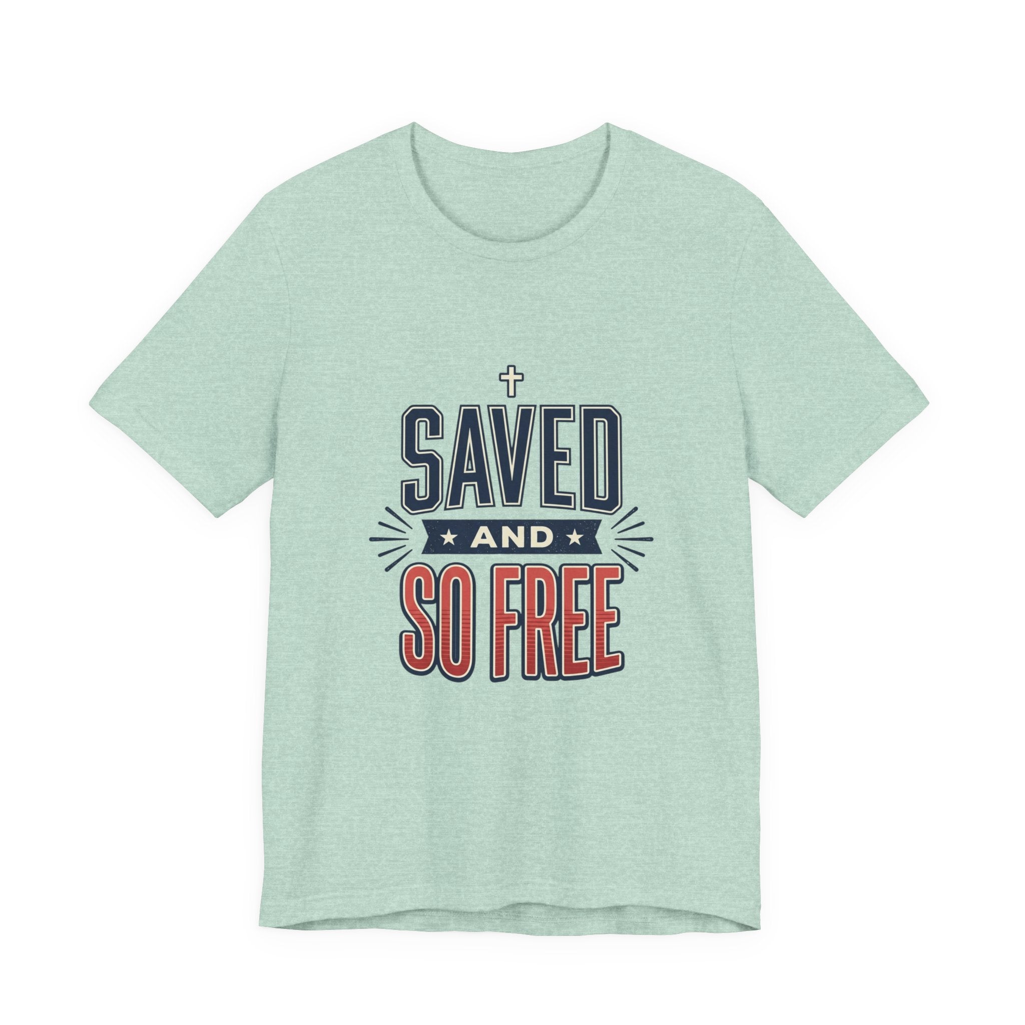 Saved and So Free Tee | Faith & Freedom 4th of July Patriotic Christian Shirt