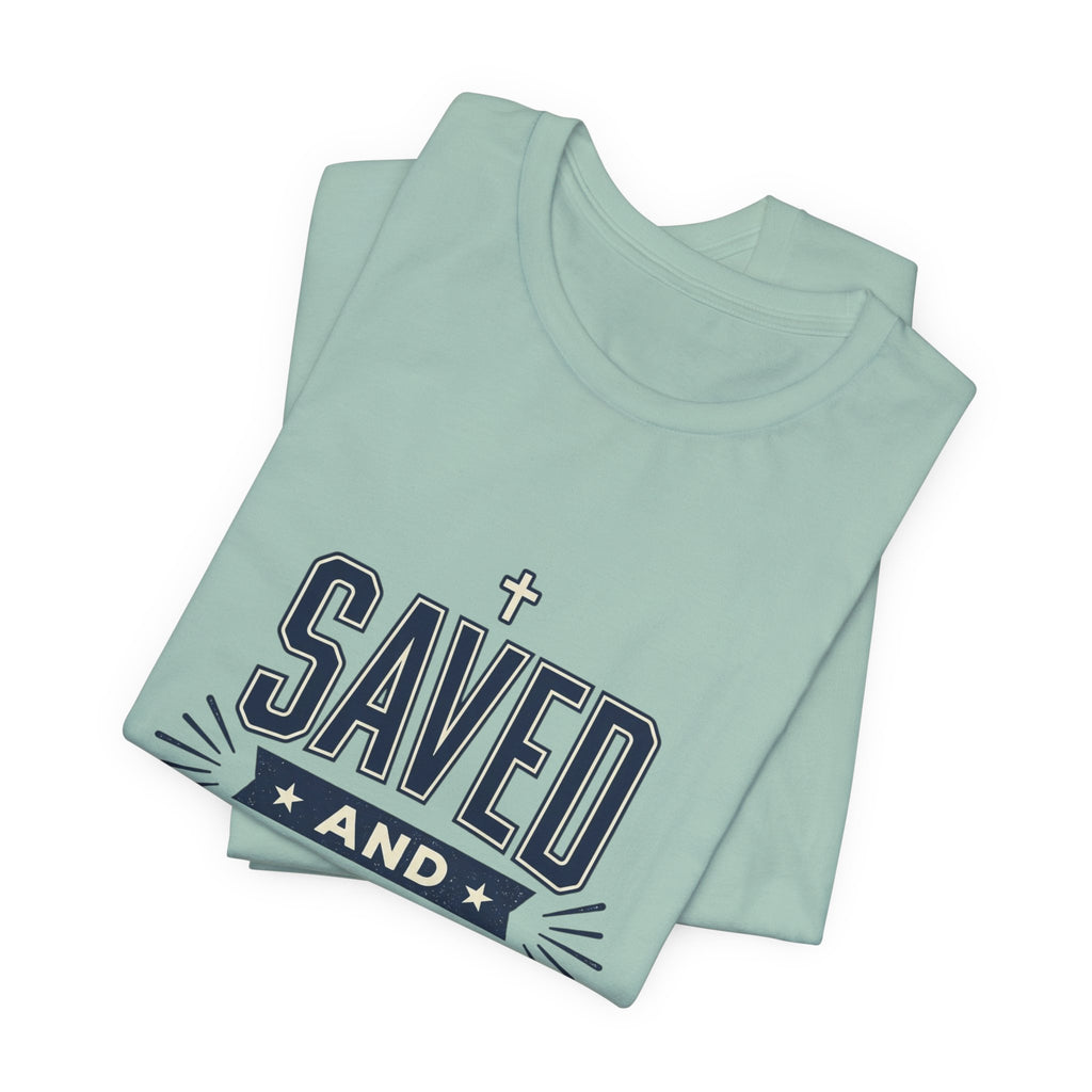 Saved and So Free Tee | Faith & Freedom 4th of July Patriotic Christian Shirt