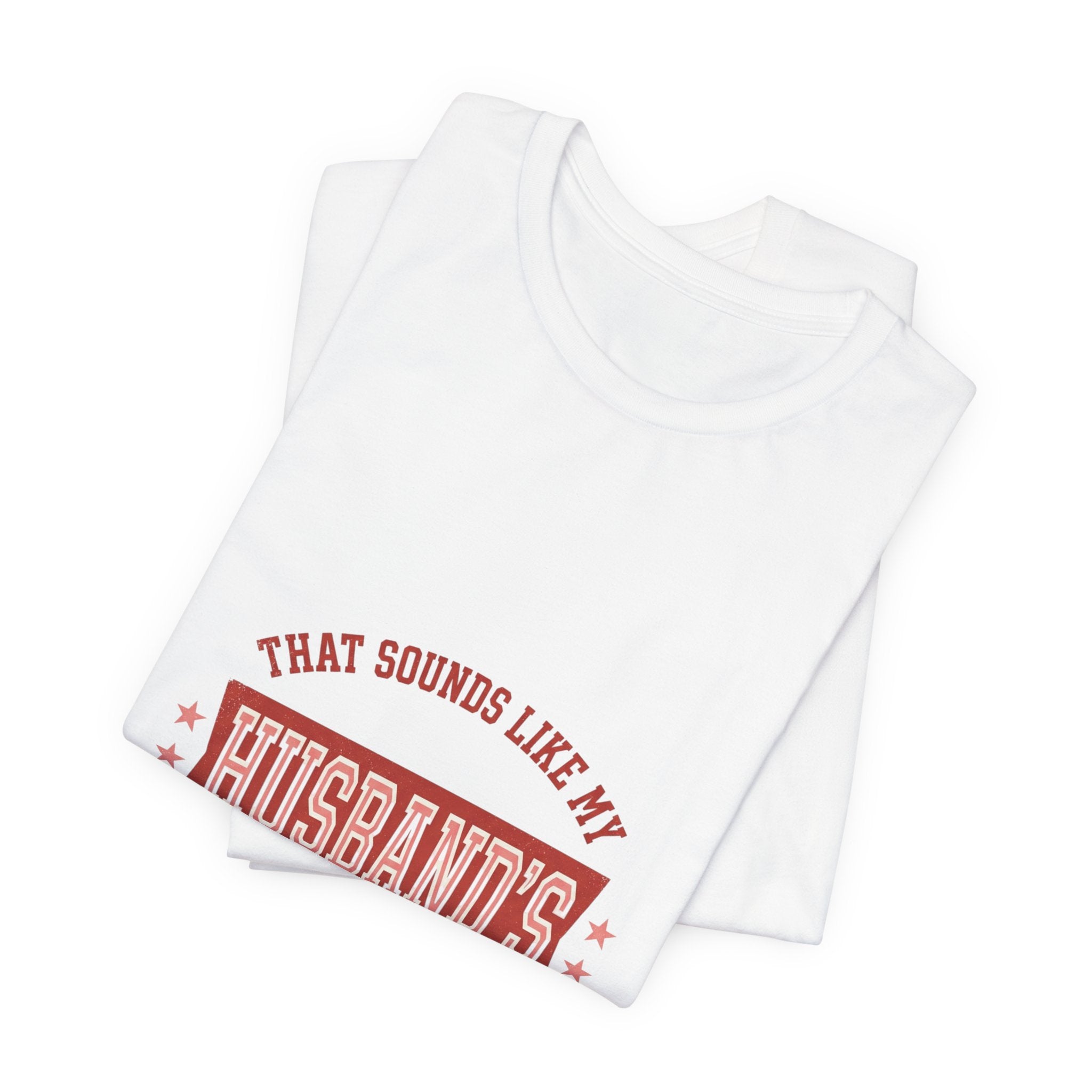 That Sounds Like My Husband's Problem Tee | Relationship Humor, Typography