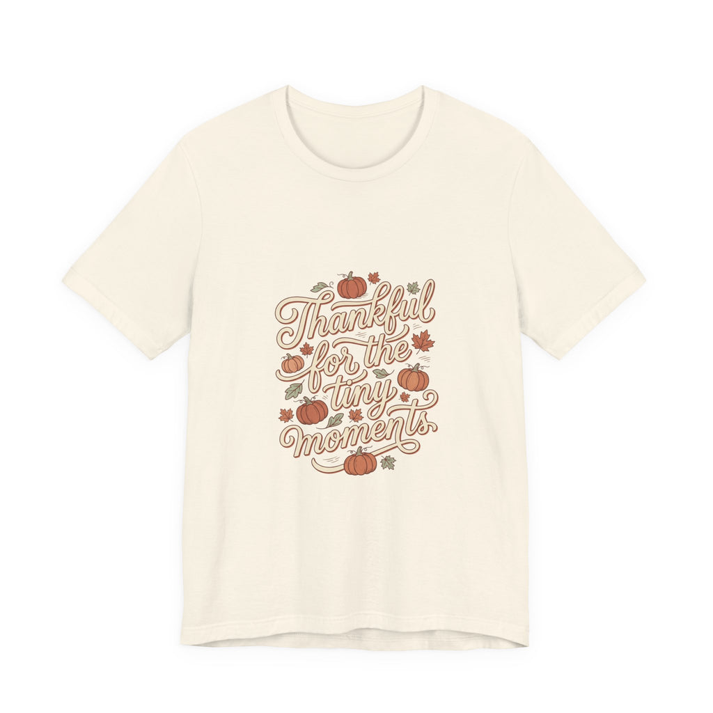Thankful for the Tiny Moments Tee | Pumpkin Fall Script Graphic