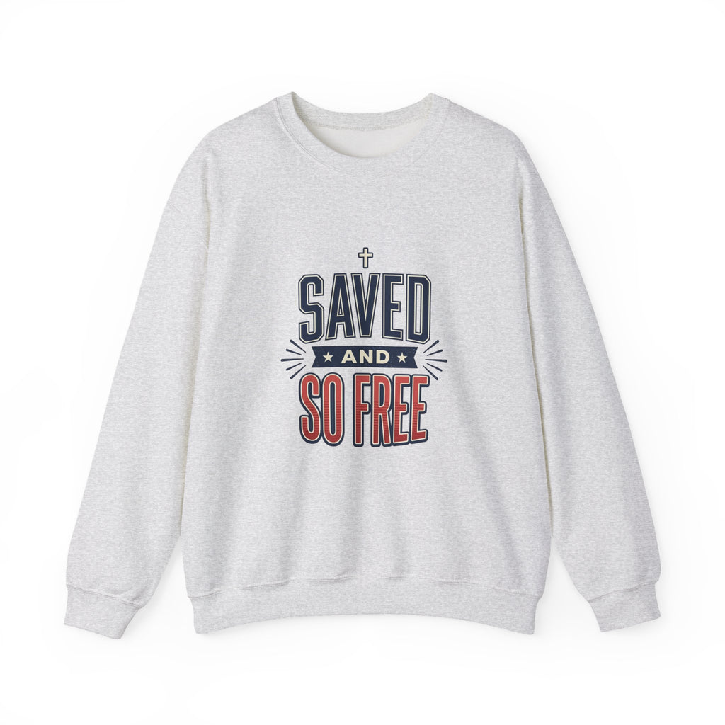 Saved and So Free Sweatshirt | Faith & Freedom 4th of July Christian Patriotic