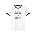 Sober Recovery Ringer Tee — "Hey Mom, Look at Me... I'm Sober!"