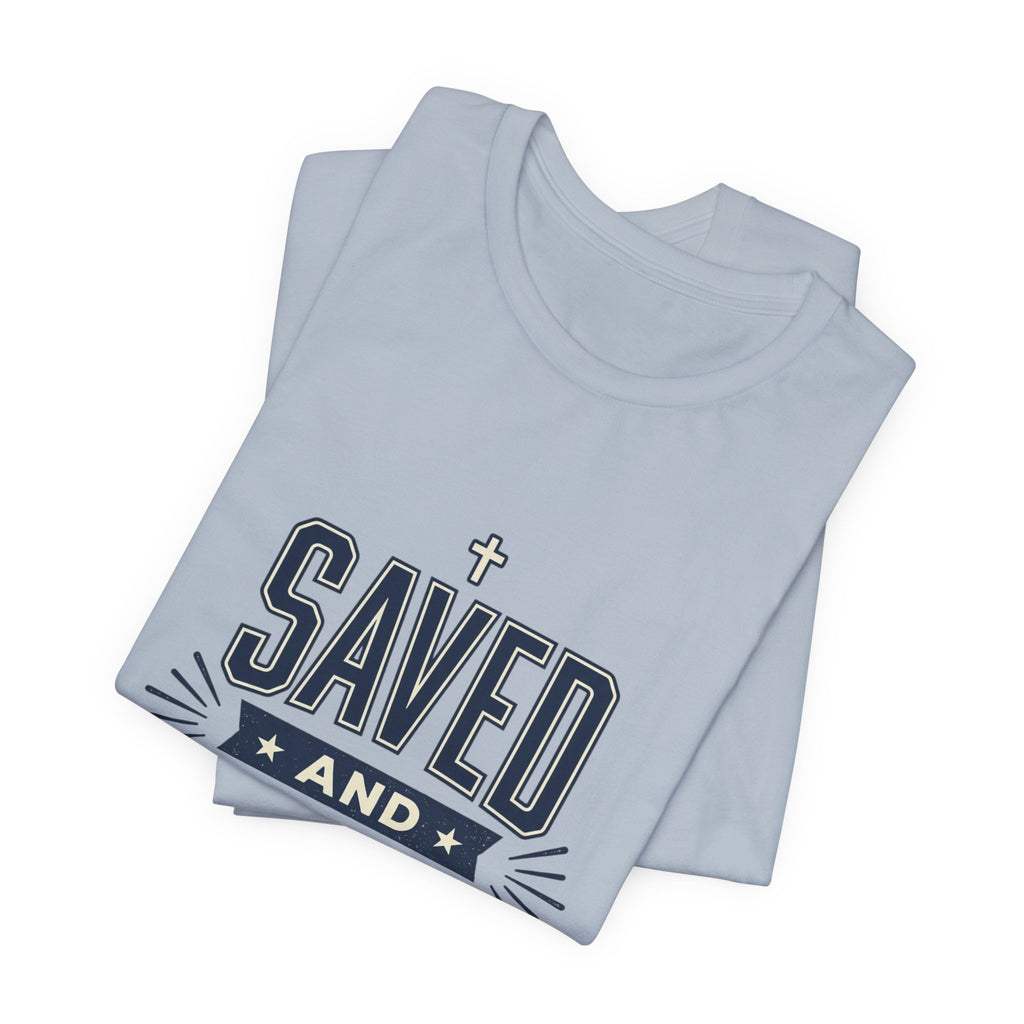 Saved and So Free Tee | Faith & Freedom 4th of July Patriotic Christian Shirt