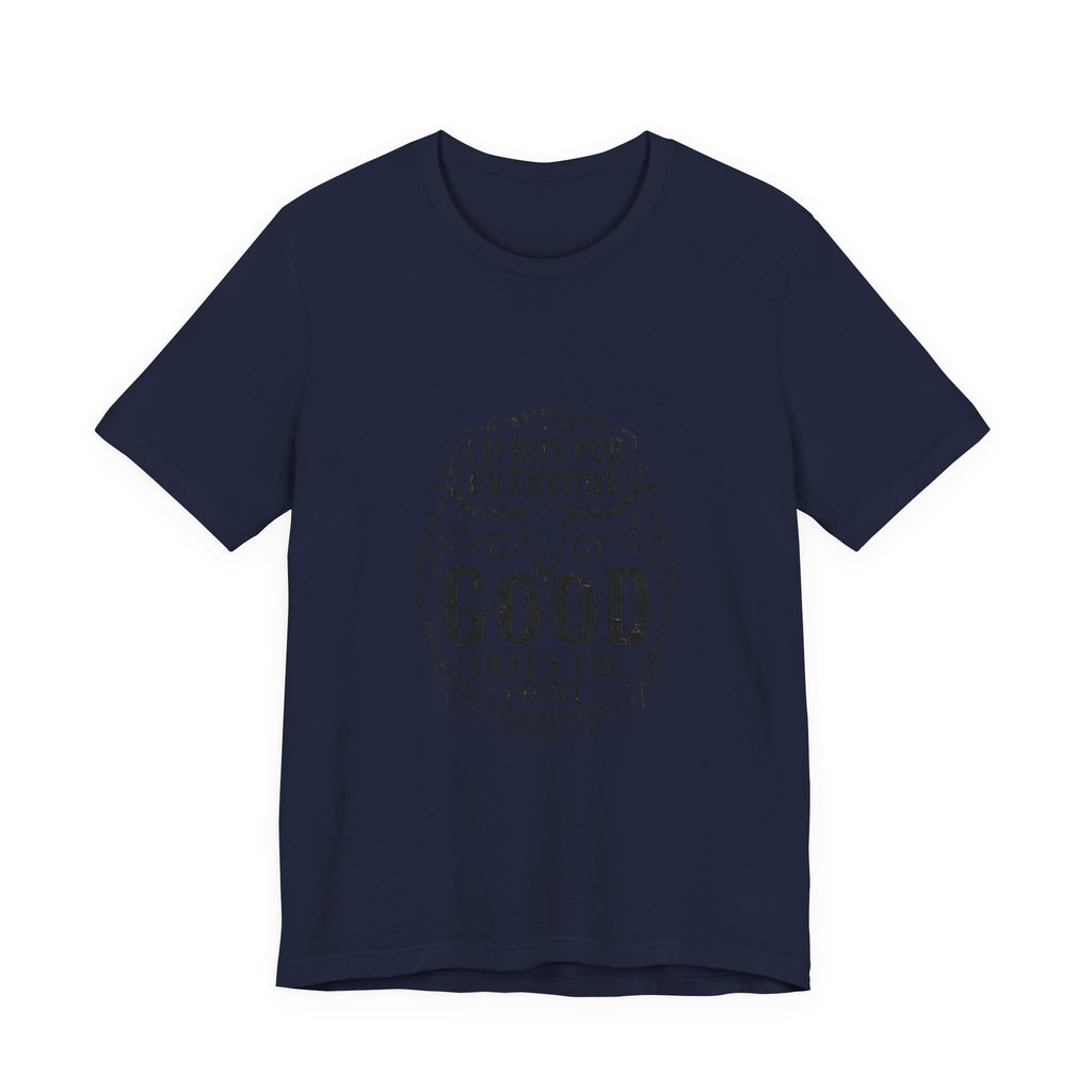 I’m Not for Everyone Good That’s the Point Tee | Cowgirl Western typography