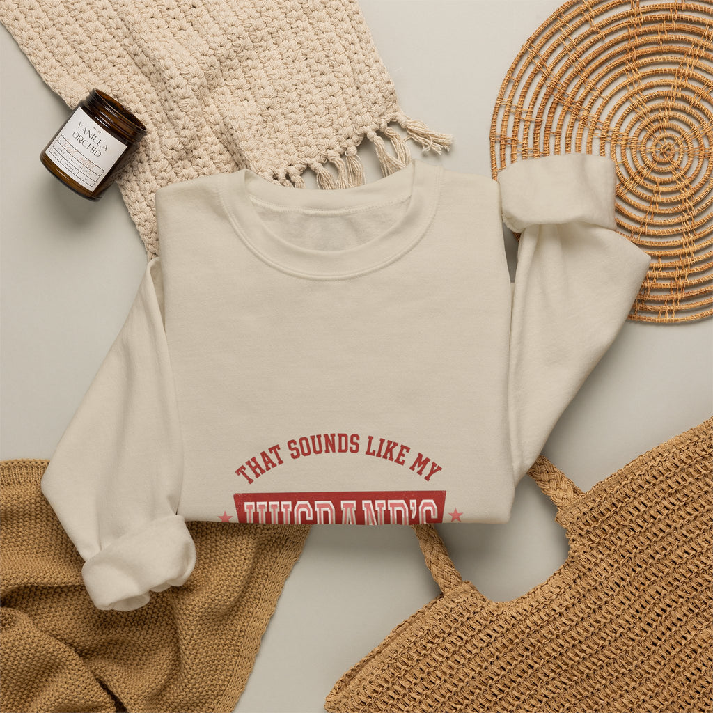 That Sounds Like My Husband's Problem Sweatshirt | Relationship Humor, Funny Quote