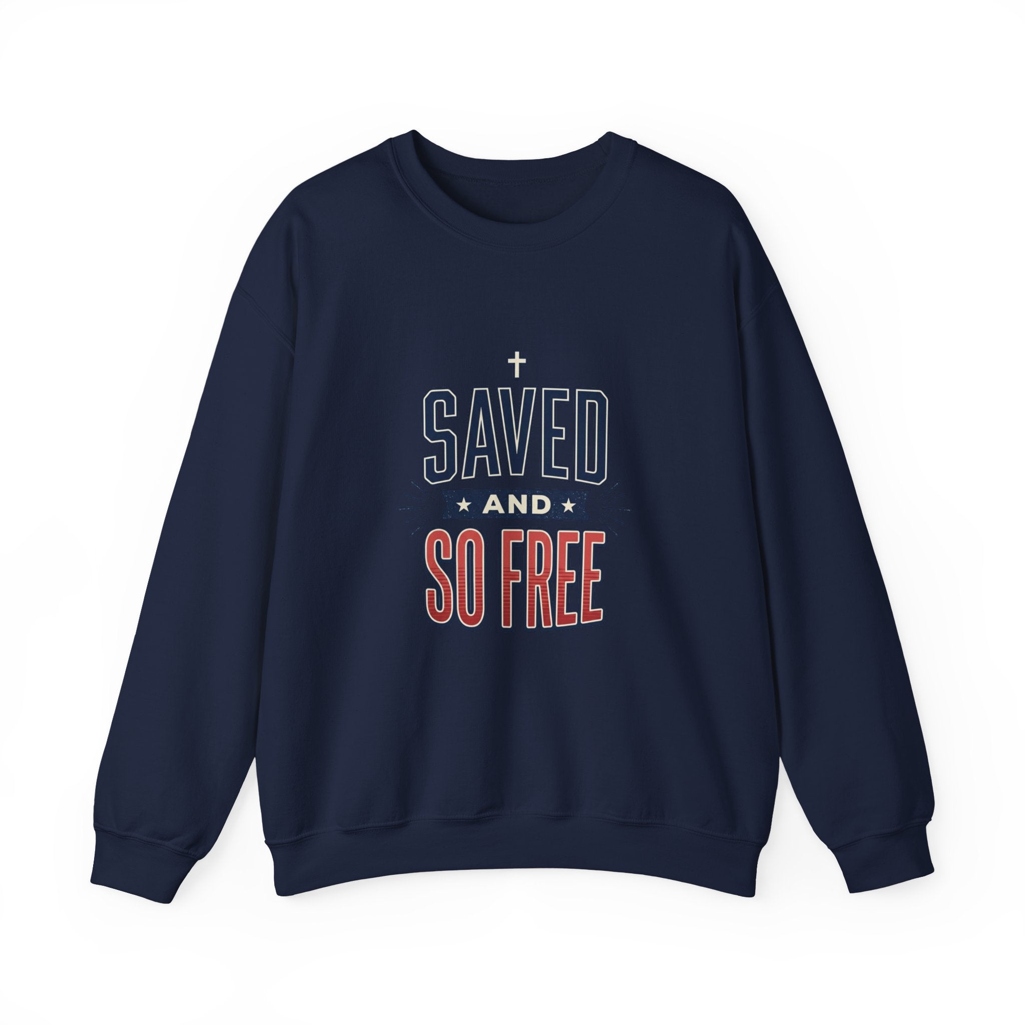 Saved and So Free Sweatshirt | Faith & Freedom 4th of July Christian Patriotic