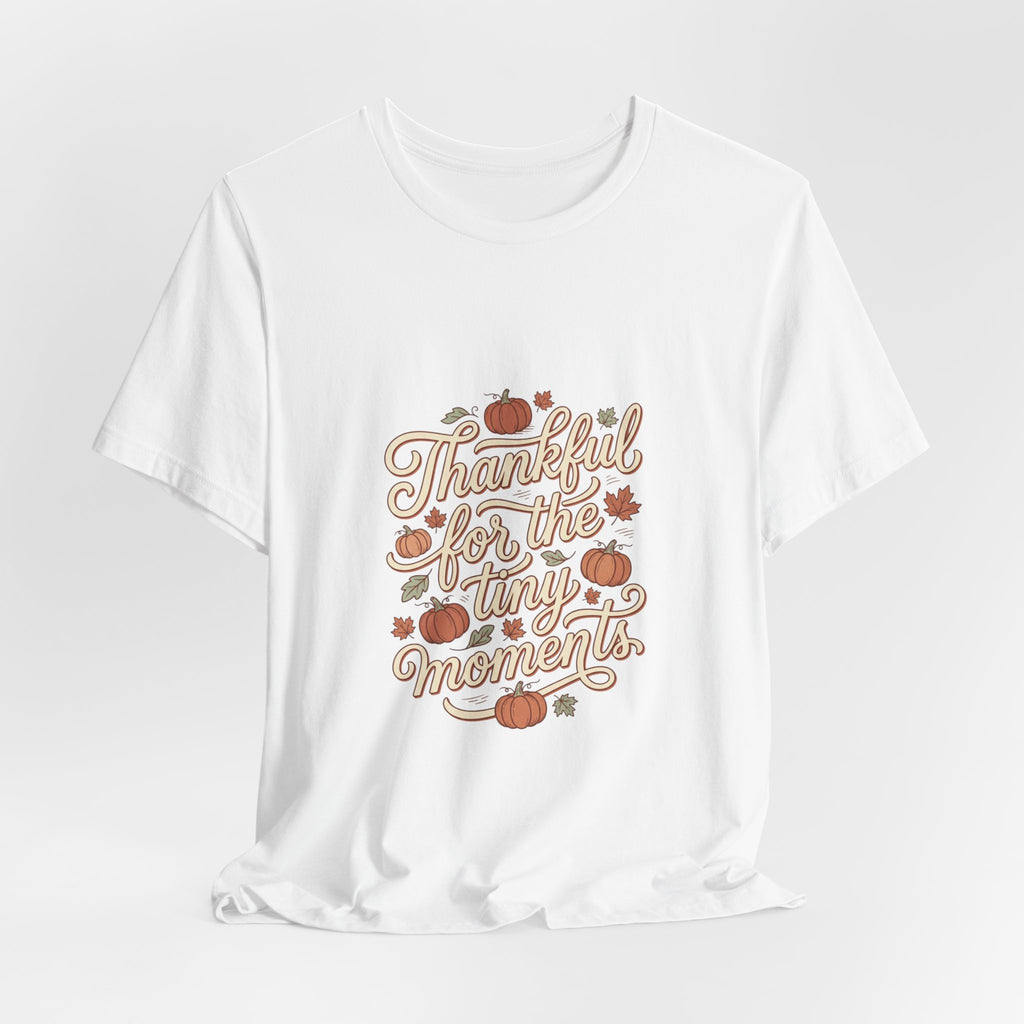 Thankful for the Tiny Moments Tee | Pumpkin Fall Script Graphic