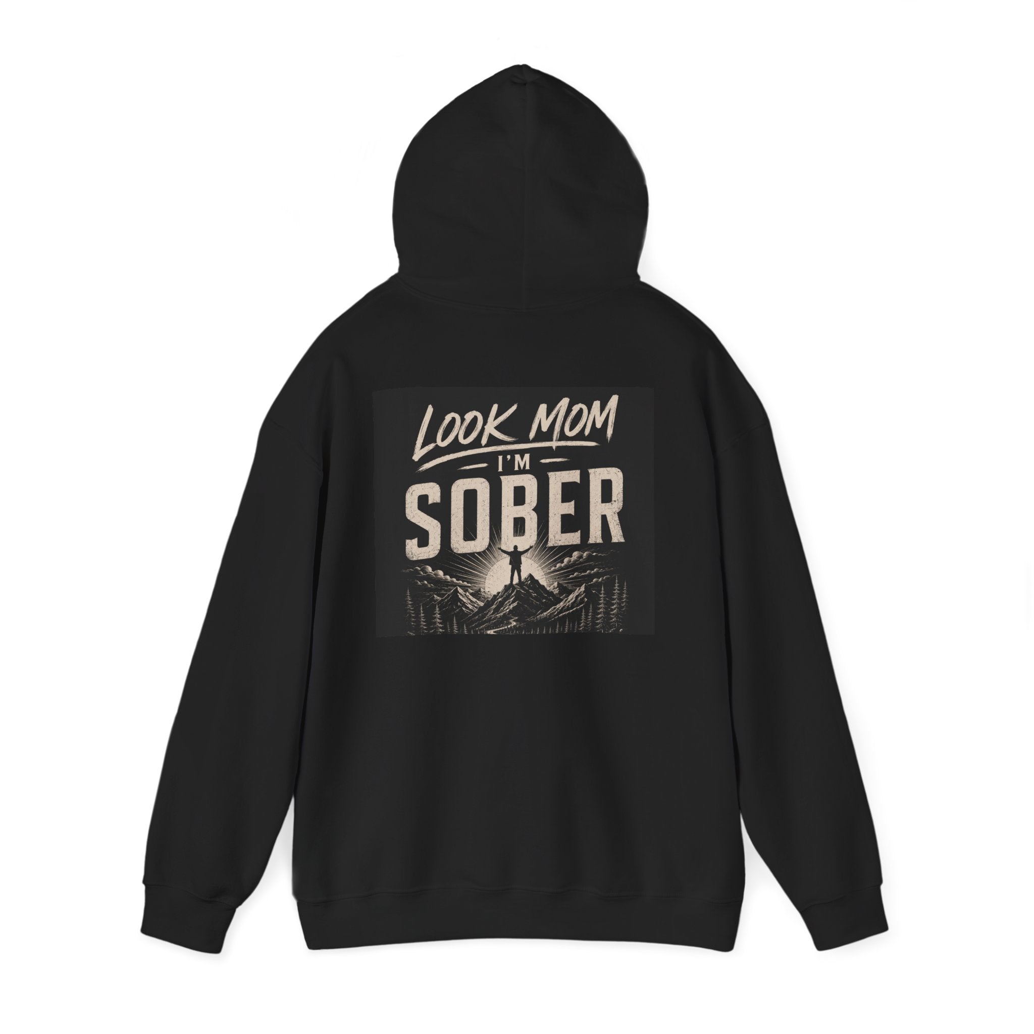Hoodie — “Look Mom I’m Sober” Recovery Statement Sweatshirt