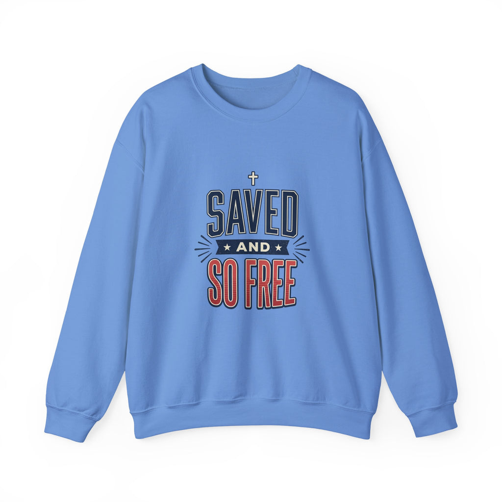 Saved and So Free Sweatshirt | Faith & Freedom 4th of July Christian Patriotic