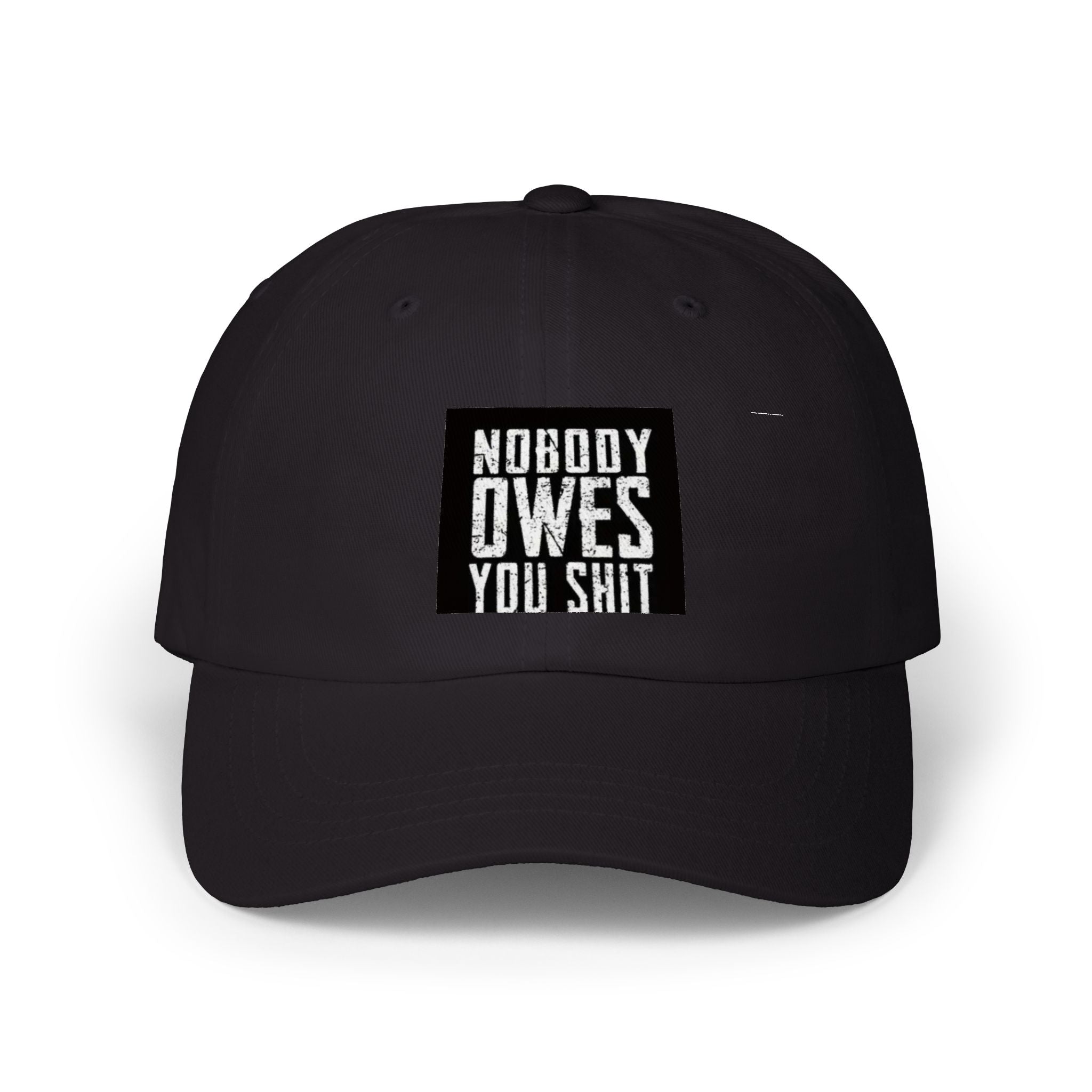 Dad Cap - "Nobody Owes You Shit" Embroidered Statement Hat