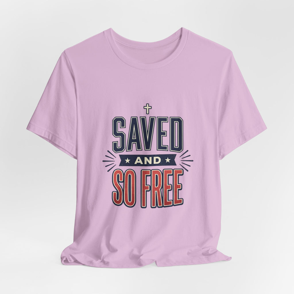 Saved and So Free Tee | Faith & Freedom 4th of July Patriotic Christian Shirt