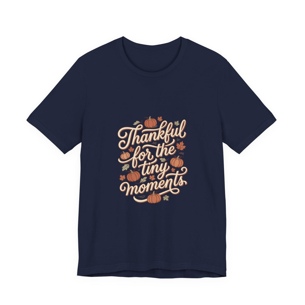 Thankful for the Tiny Moments Tee | Pumpkin Fall Script Graphic