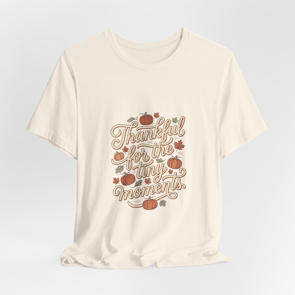Thankful for the Tiny Moments Tee | Pumpkin Fall Script Graphic