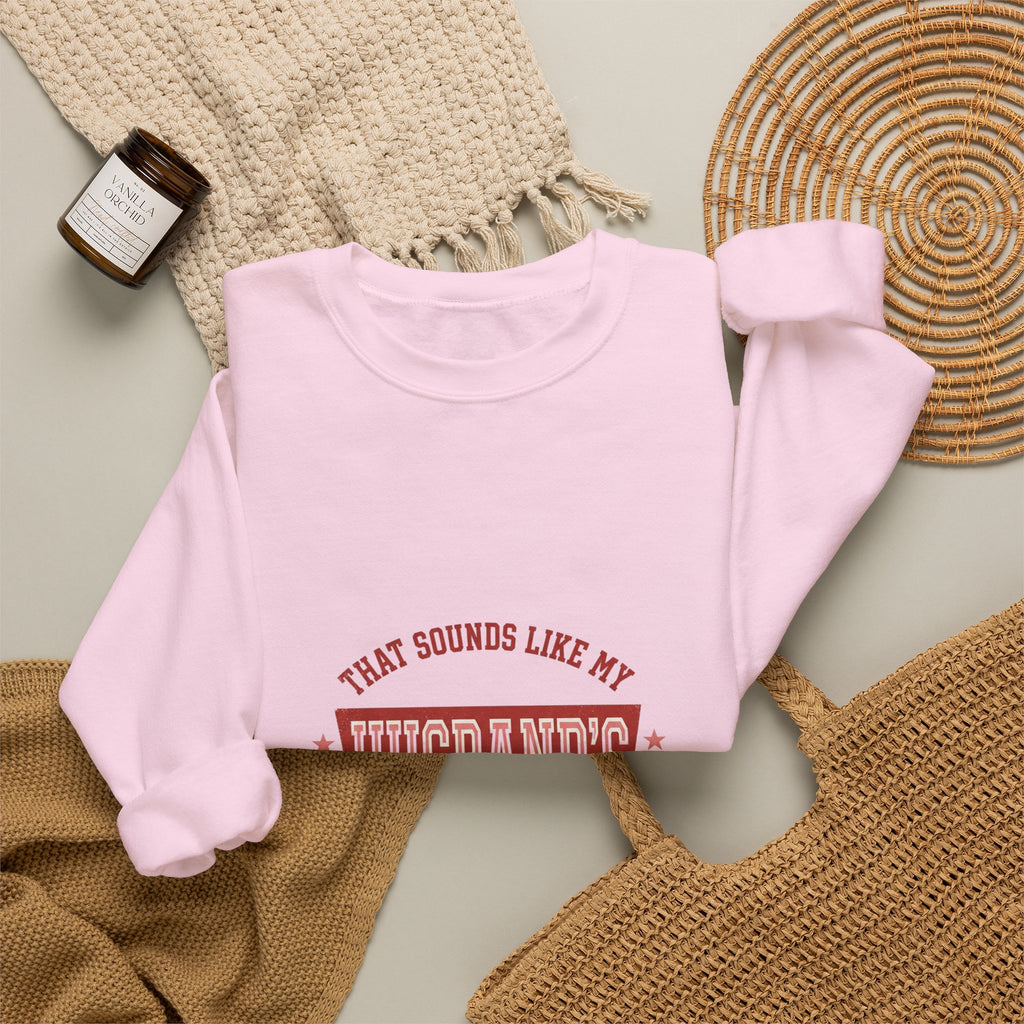 That Sounds Like My Husband's Problem Sweatshirt | Relationship Humor, Funny Quote