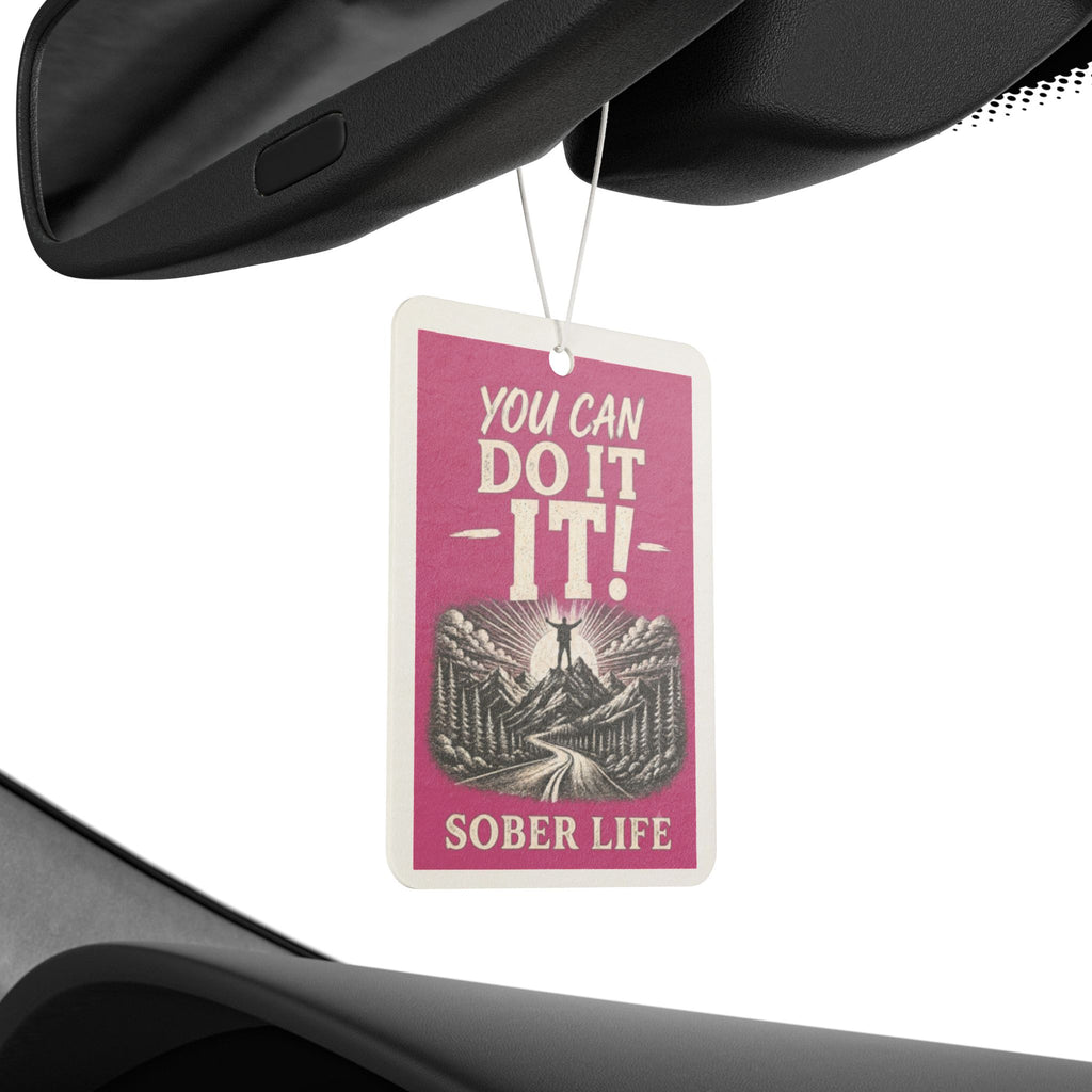 Sober Life Car Air Freshener — 'You Can Do It!' Motivational Scented Tag