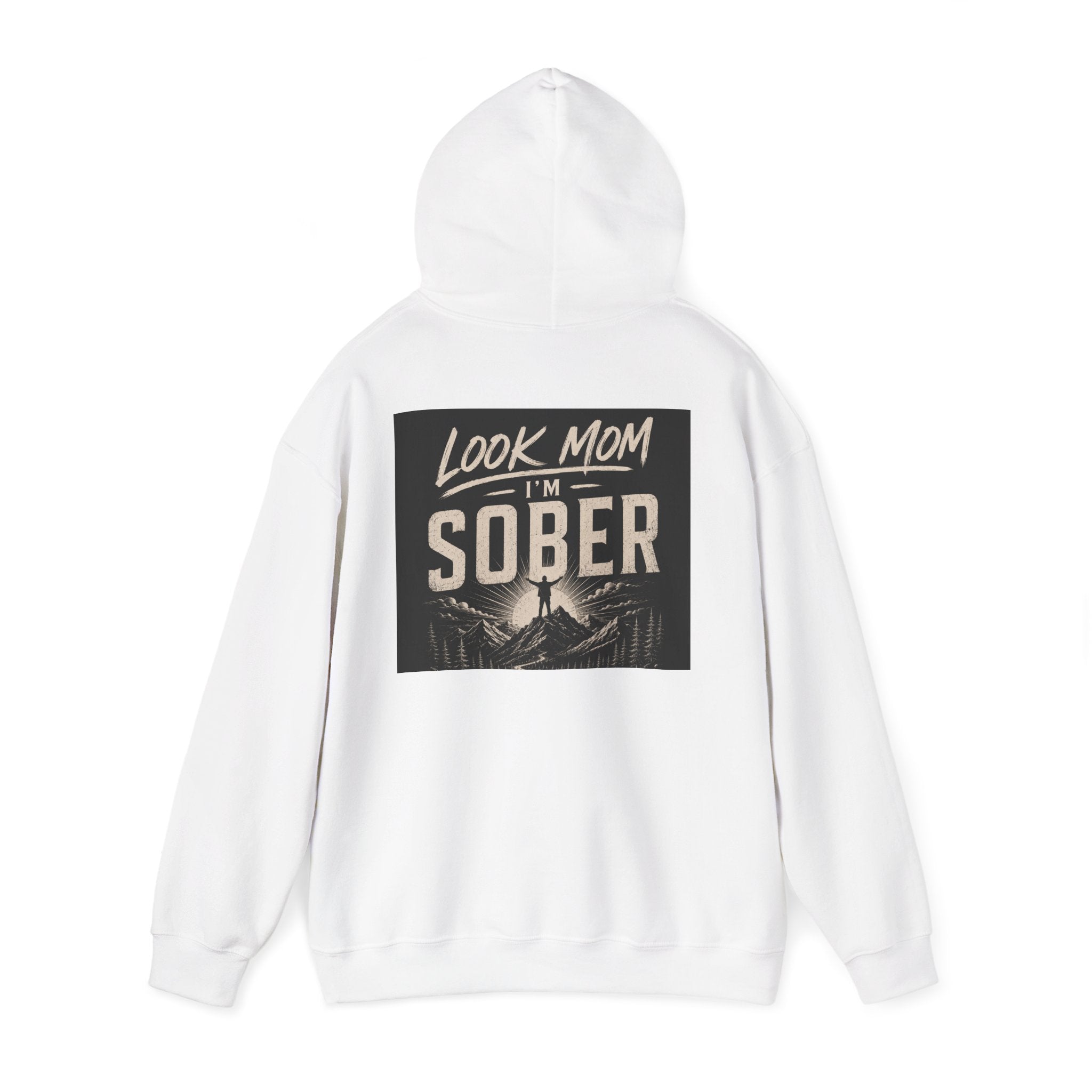 Hoodie — “Look Mom I’m Sober” Recovery Statement Sweatshirt