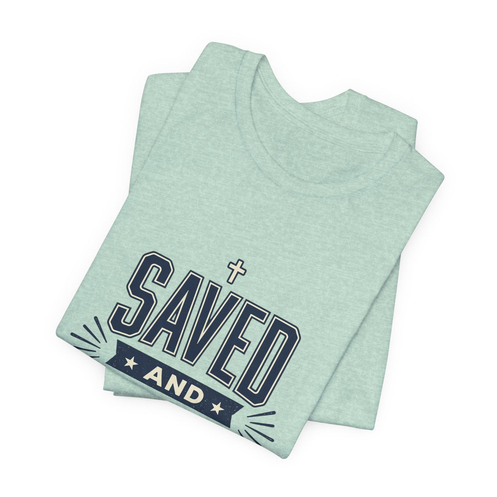 Saved and So Free Tee | Faith & Freedom 4th of July Patriotic Christian Shirt