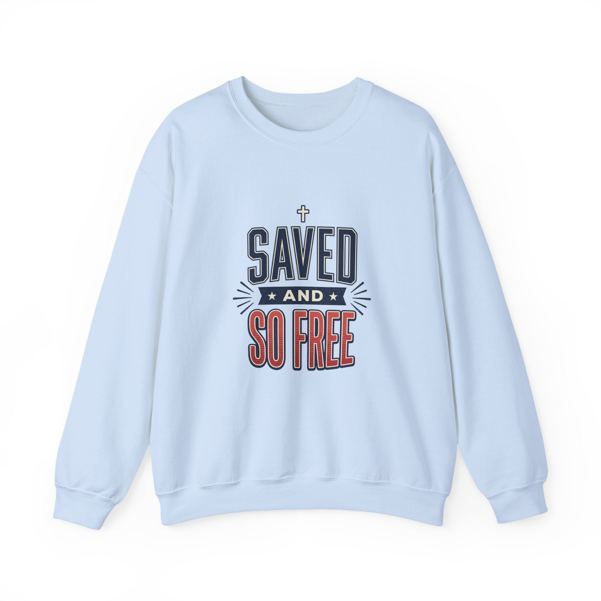 Saved and So Free Sweatshirt | Faith & Freedom 4th of July Christian Patriotic