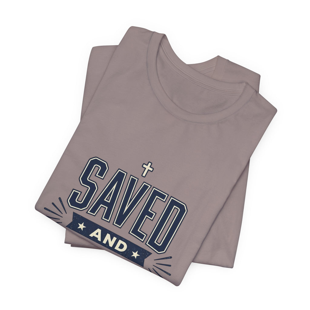 Saved and So Free Tee | Faith & Freedom 4th of July Patriotic Christian Shirt
