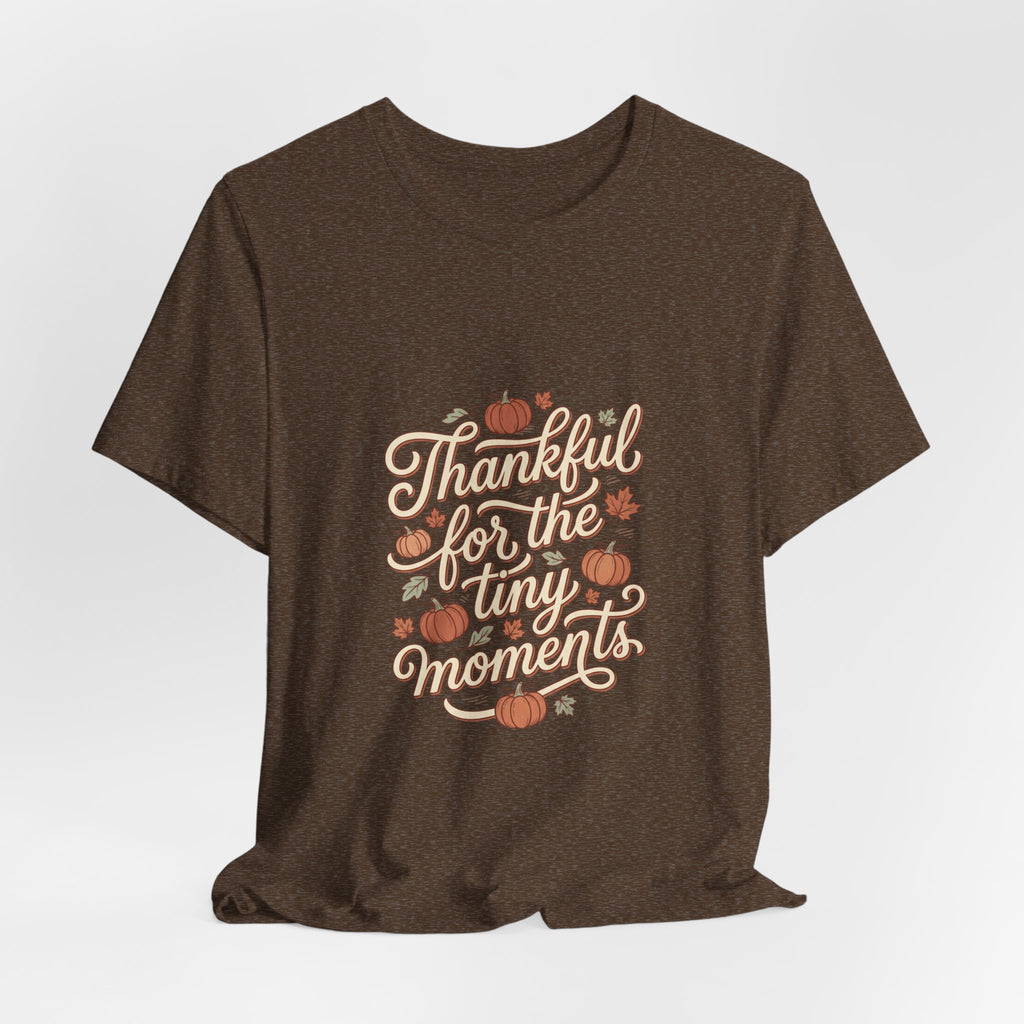 Thankful for the Tiny Moments Tee | Pumpkin Fall Script Graphic
