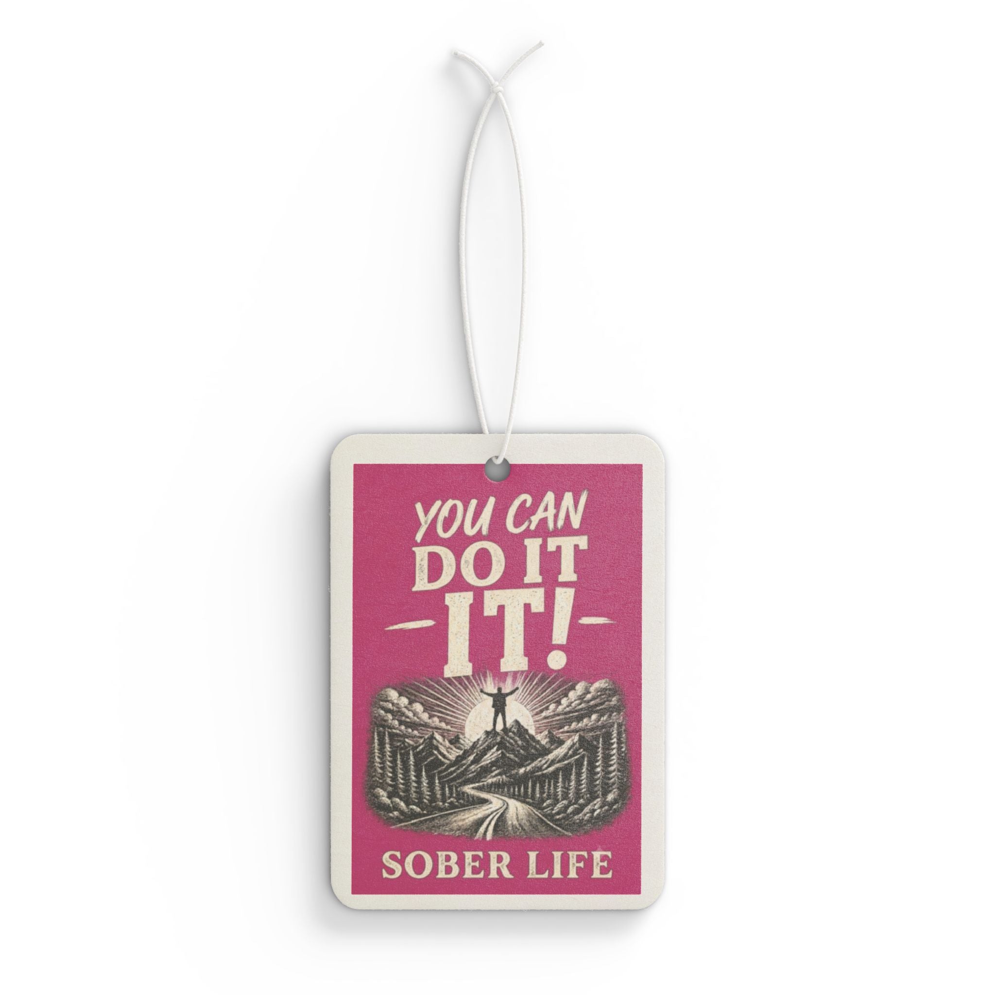 Sober Life Car Air Freshener — 'You Can Do It!' Motivational Scented Tag
