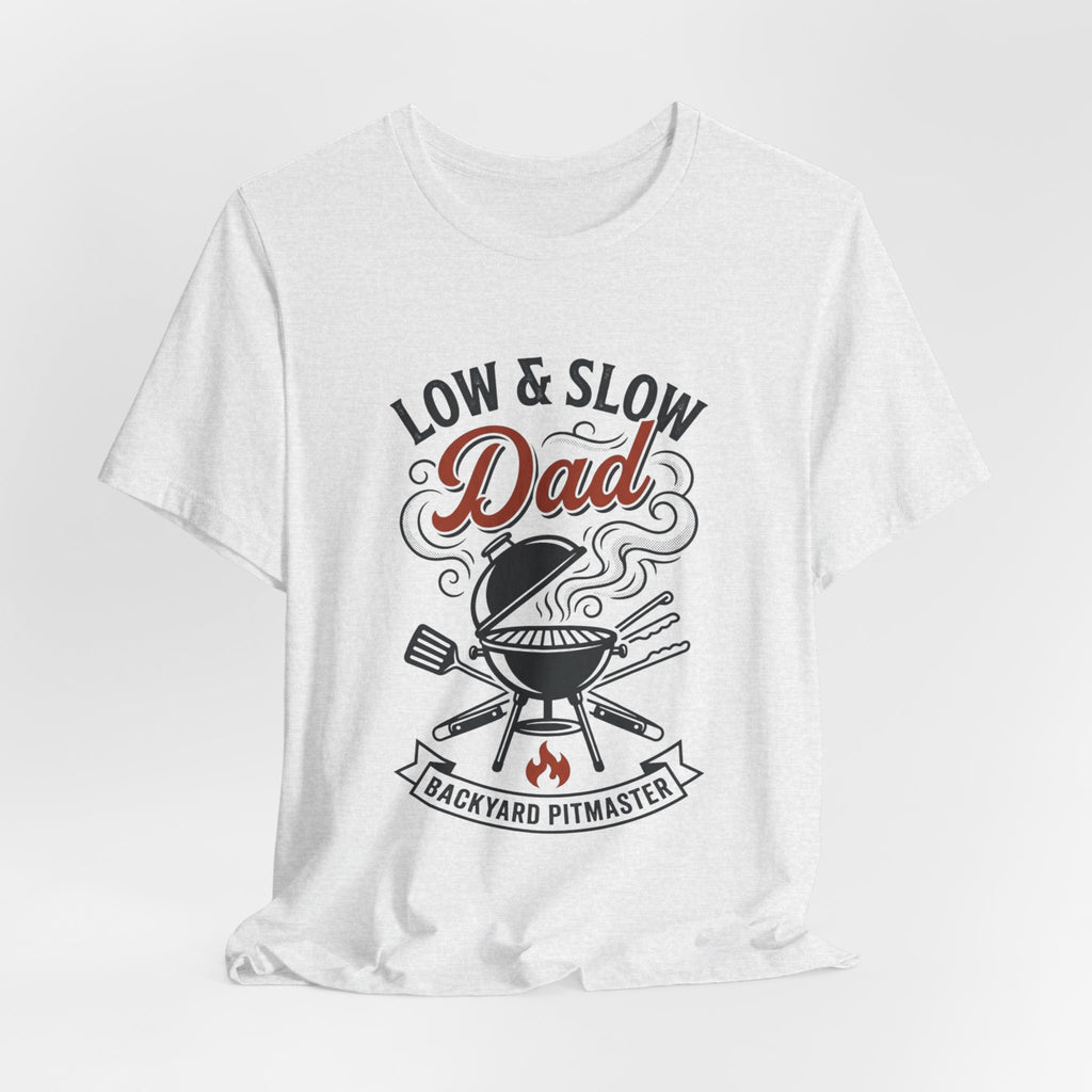 Low & Slow Dad T-Shirt | Father's Day BBQ Grill Pitmaster Tee