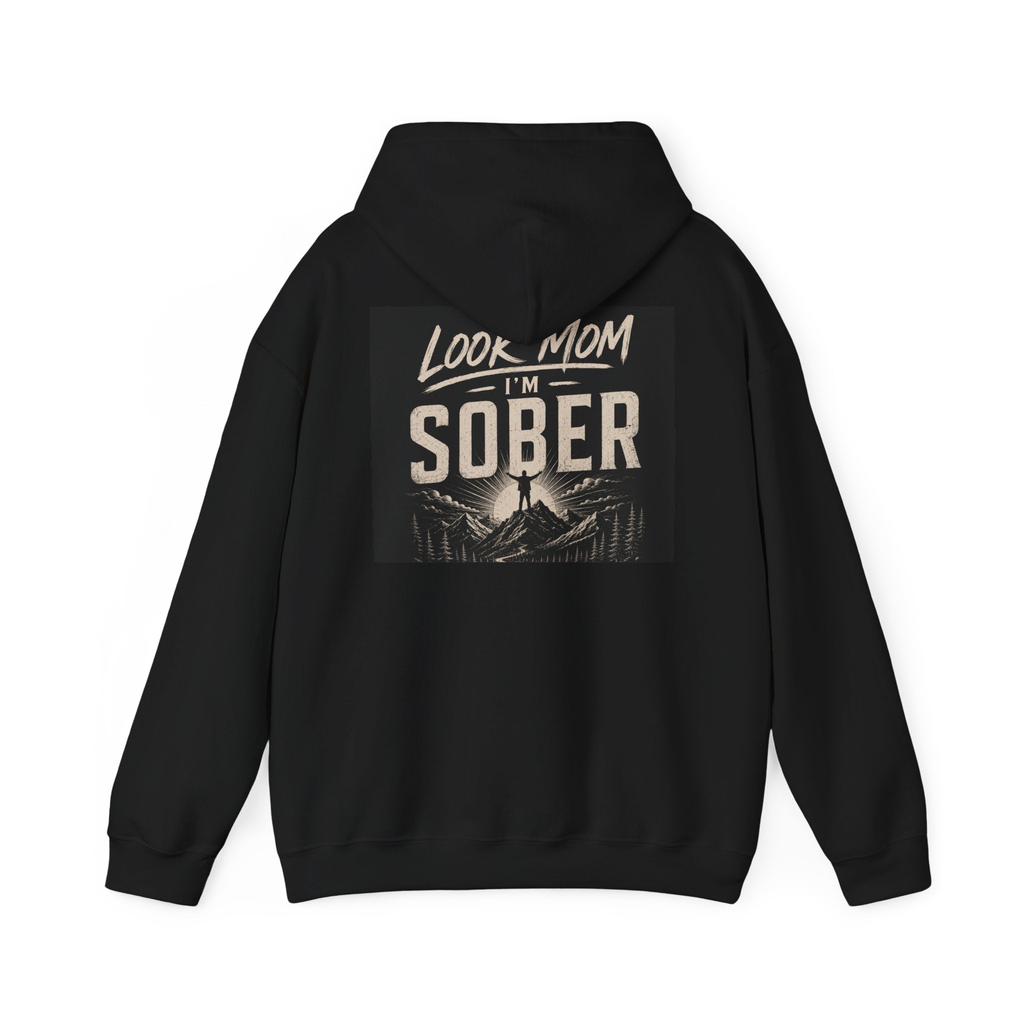 Hoodie — “Look Mom I’m Sober” Recovery Statement Sweatshirt