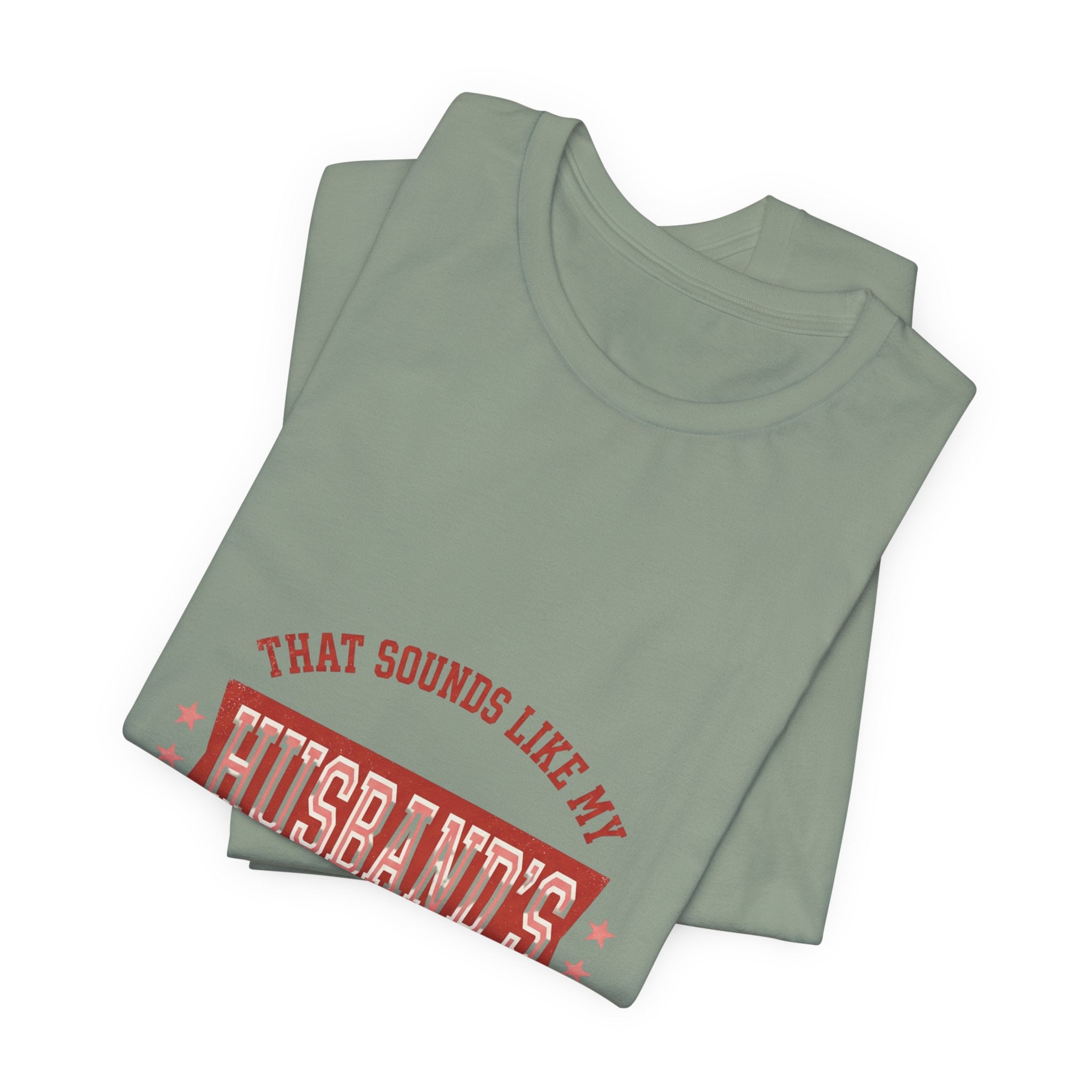 That Sounds Like My Husband's Problem Tee | Relationship Humor, Typography