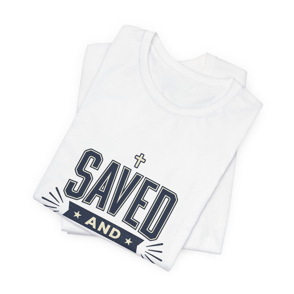 Saved and So Free Tee | Faith & Freedom 4th of July Patriotic Christian Shirt