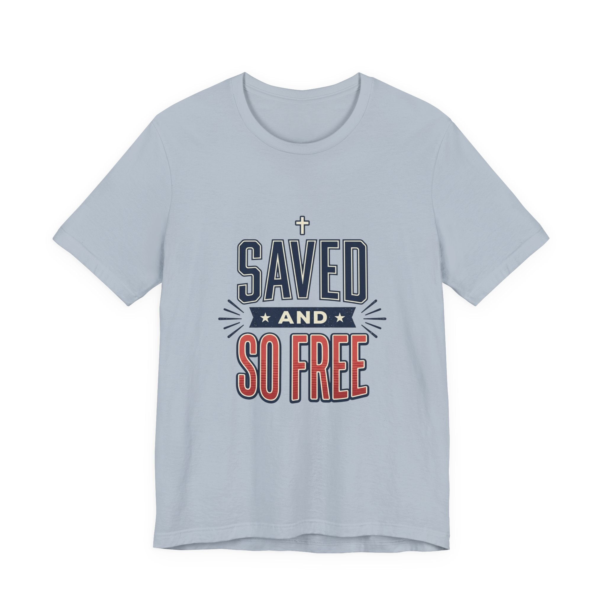Saved and So Free Tee | Faith & Freedom 4th of July Patriotic Christian Shirt