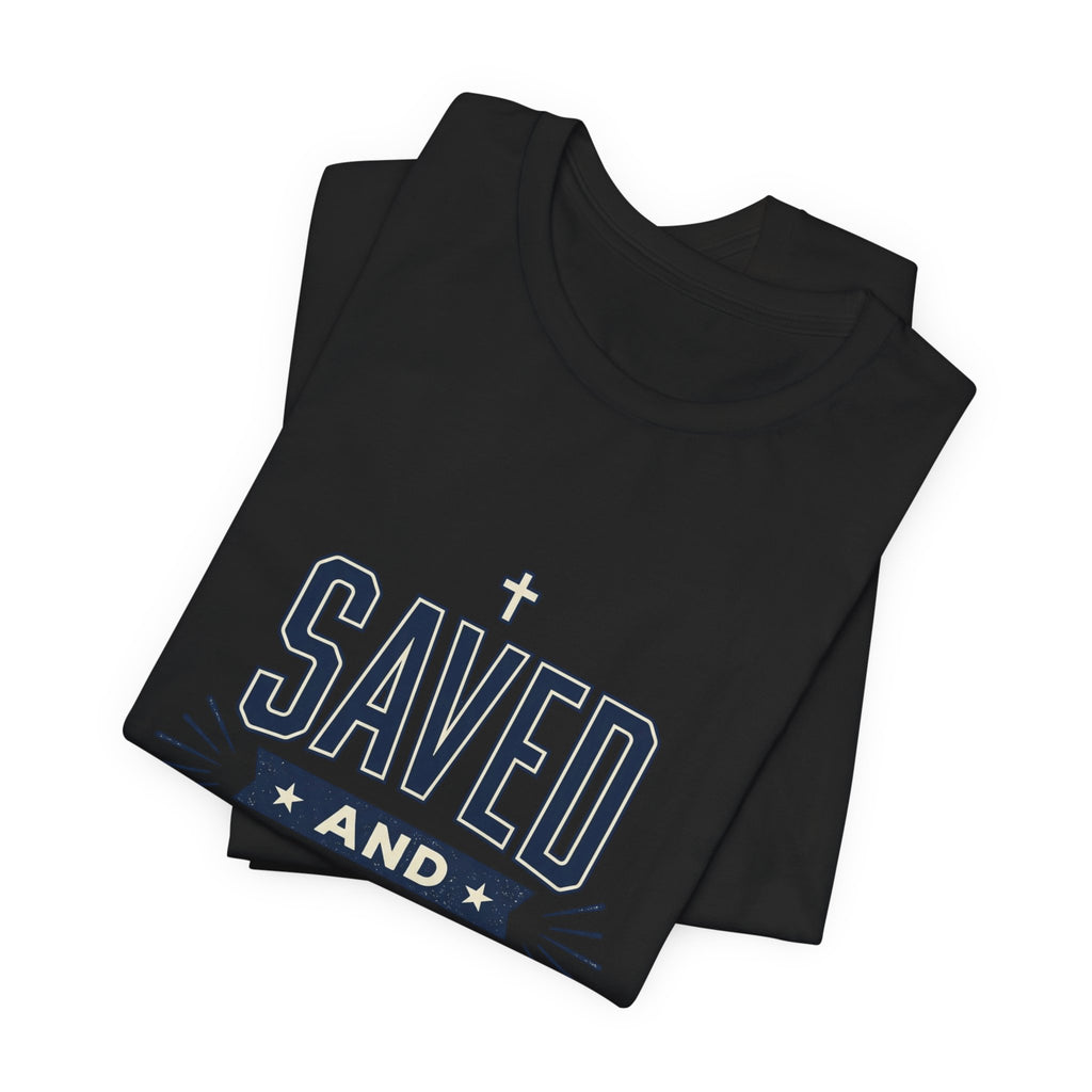 Saved and So Free Tee | Faith & Freedom 4th of July Patriotic Christian Shirt